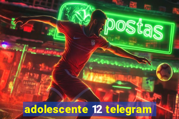 adolescente 12 telegram